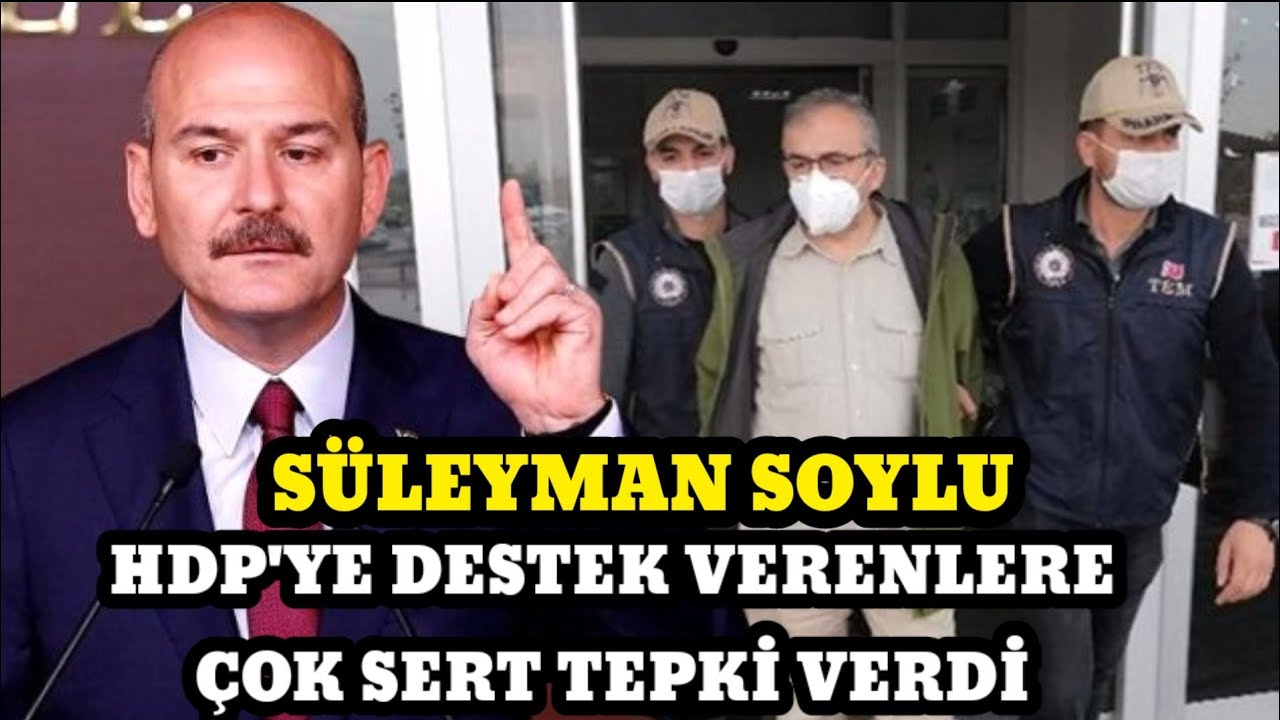 İçişleribakanı Süleyman Soylu’dan HDP’ye telefon açan genel başkanlara çok sert tepki!