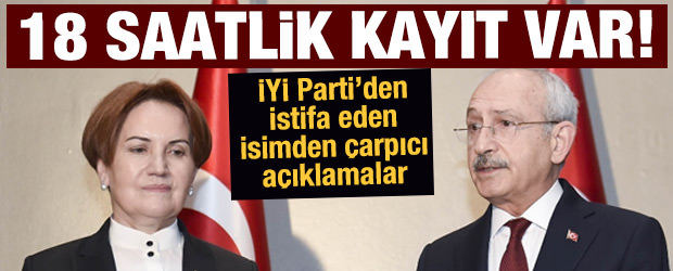 Kılıçdaroğlu ve Akşener reddediti: ’18 saatlik video kaydı var!’