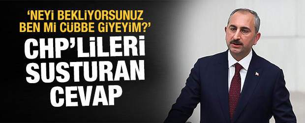 Adalet Bakanı Gül; Bakan’ın cübbe giymesini mi bekliyorsunuz?