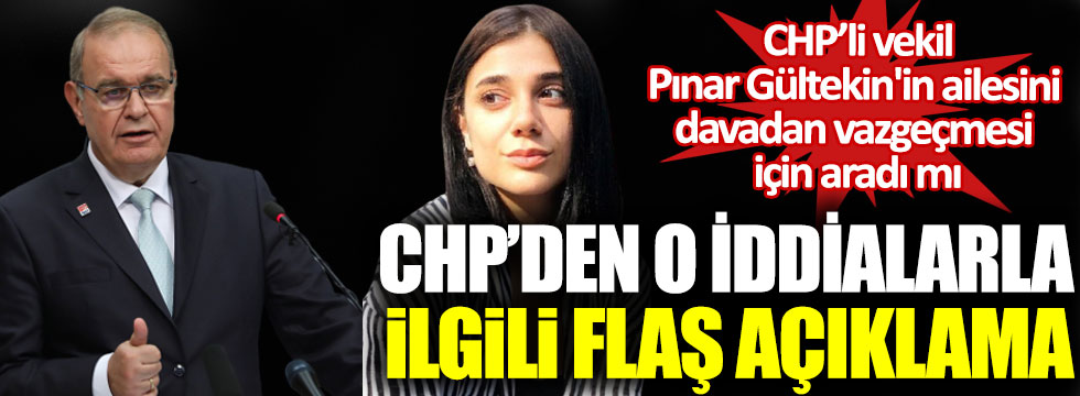 CHP’li Faik Öztrak’tan Pınar Gültekin iddialarına flaş yanıt! Haber yalan çıktı!