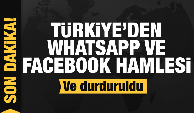 Türkiye’den Facebook WhatsApp hamlesi! Soruşturma başlatıp, durduruldu