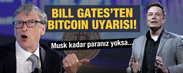 Bill Gates Bitcoin’e karşı Elon Musk örneğiyle uyardı