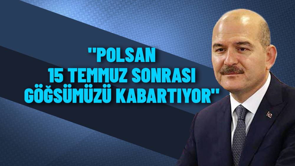İçişleri Bakanı Soylu tüm şirketleri ilk kez 2020’de kar eden POLSAN’ı tebrik etti