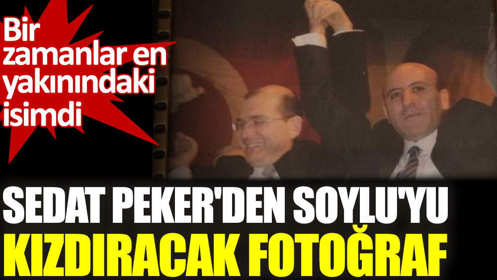 Sedat Peker, Süleyman Soylu ile eski sağ kolu Erdal Aras’ın fotoğrafını paylaştı!