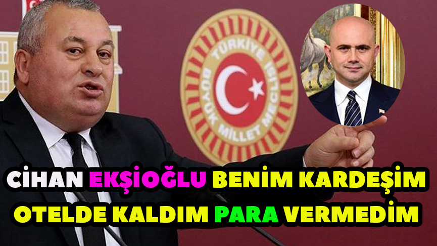 Eski MHP’li Cemal Enginyurt’tan Cihan Ekşioğlu açıklaması: Benim kardeşim otelde kaldım para vermedim!