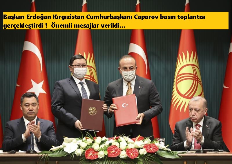 Başkan Erdoğan Kırgızistan Cumhurbaşkanı Caparov basın toplantısı gerçekleştirdi ! Önemli mesajlar verildi…
