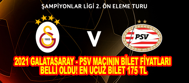 2021 Galatasaray – PSV maçının bilet fiyatları belli oldu! En ucuz bilet 175 TL