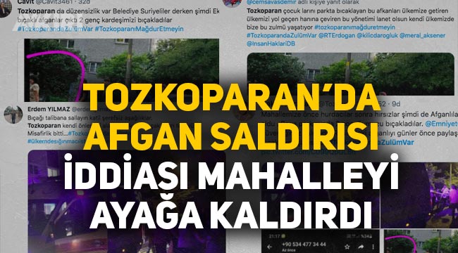 Ak partinin Kalesi İstanbul Güngören Tozkoparan’da Afganlar 2 genci bıçakladı iddiası!
