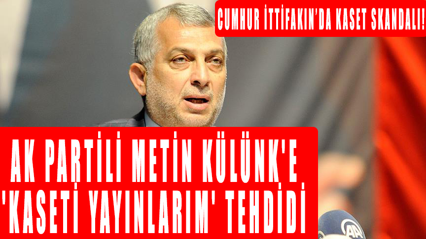 Sedat Peker’den, Ak Partili Metin Külünk’e ‘Kaseti yayınlarım’ tehdidi! Cumhur İttifakı’nda skandallar bitmiyor!