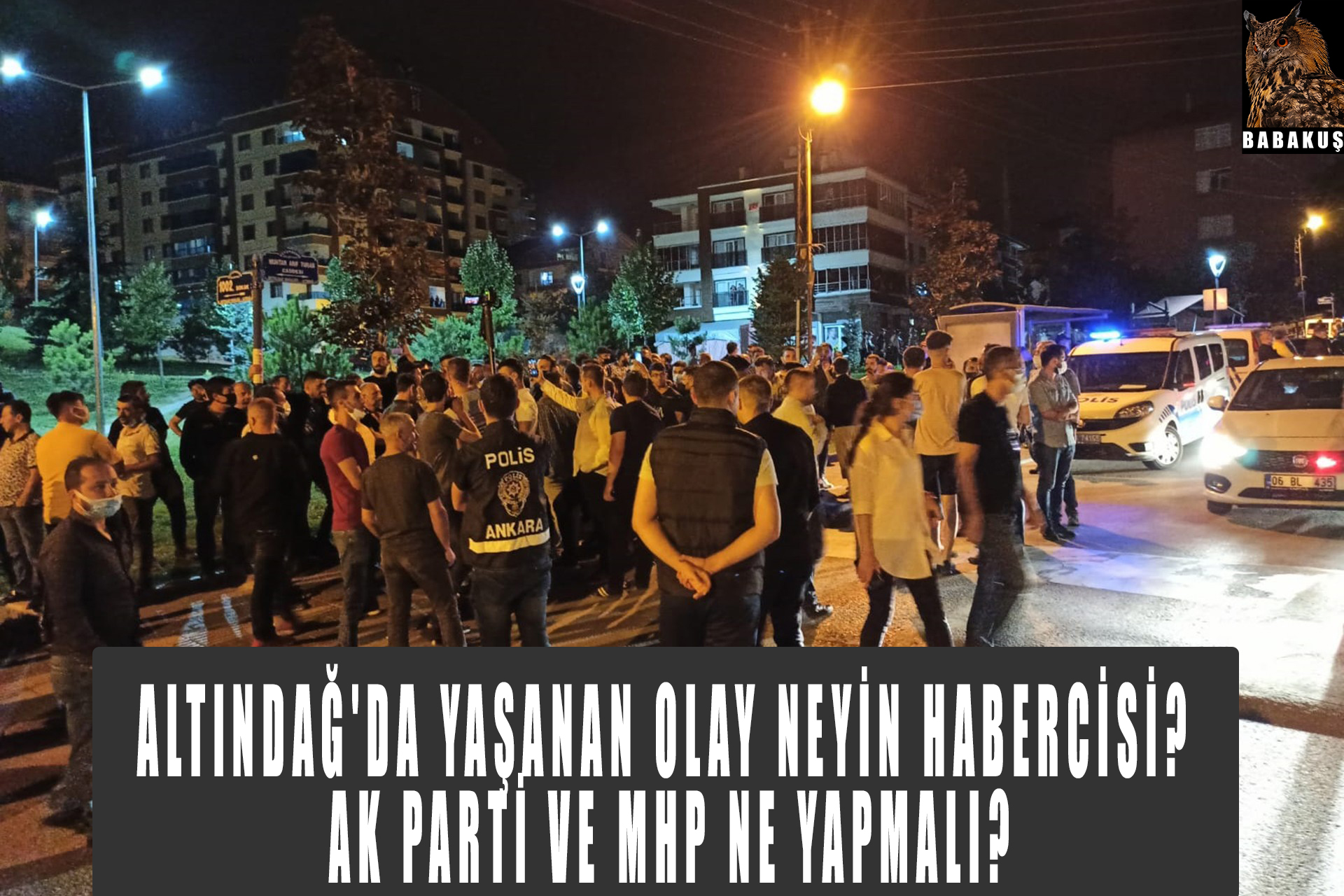 Altındağ’da yaşanan olay neyin habercisi? Ak parti ve MHP ne yapmalı?