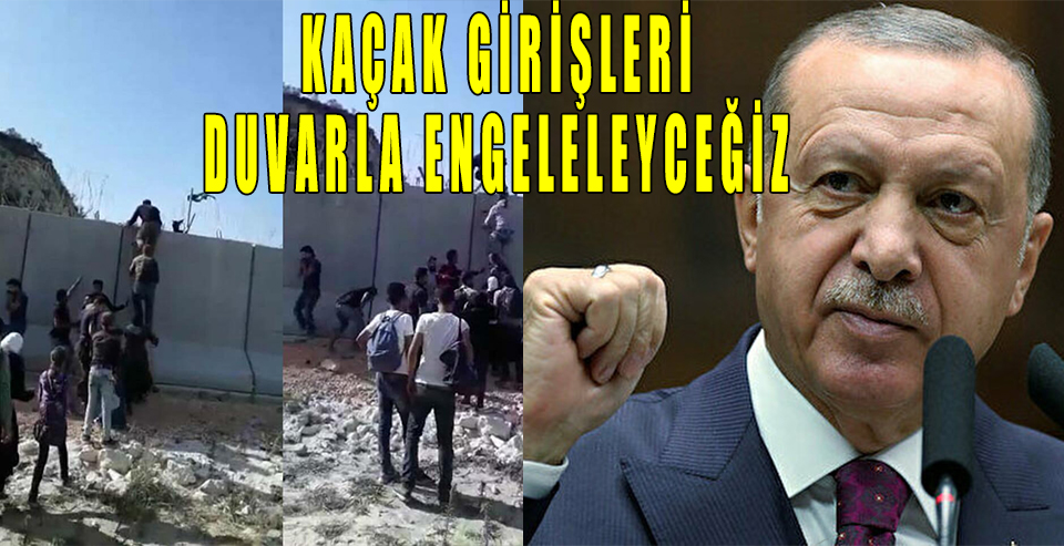 Cumhurbaşkanı Erdoğan’dan ‘kaçak giriş’ açıklaması: “Ördüğümüz duvarlarla engelleyeceğiz!”