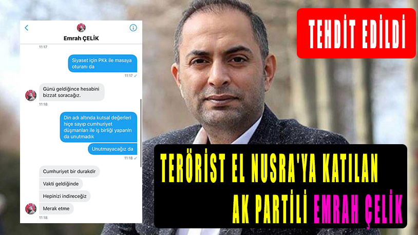 Gazeteci Murat Ağırel’e ölümle tehdit eden kişi Terörist El Nusra’ya katılan Ak partili Emrah Çelik!