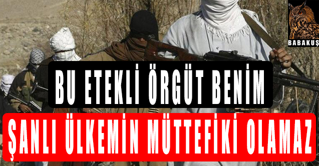 Terörist Taliban Türkiye’yi müttefiki olarak görmüş! Bu etekli örgüt benim şanlı Ülkemin müttefiki olamaz!