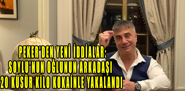 Sedat Peker: Soylu’nun oğlunun arkadaşı 20 küsür kilo kokainle yakalandı, 18 sene ceza aldı, serbest bırakıldı
