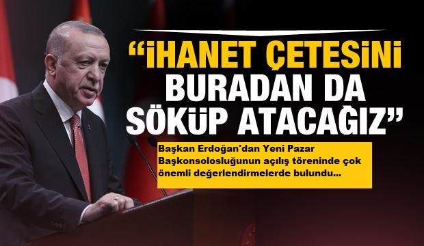 Başkan Erdoğan’dan Yeni Pazar Başkonsolosluğunun açılış töreninde çok önemli değerlendirmelerde bulundu 