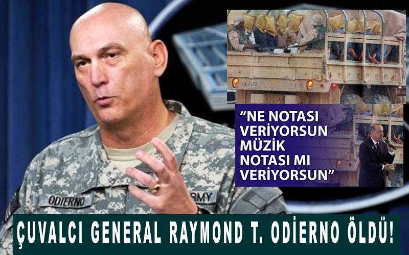 Türk Askerinin başına Çuval geçiren Çuvalcı General Raymond T. Odierno öldü!
