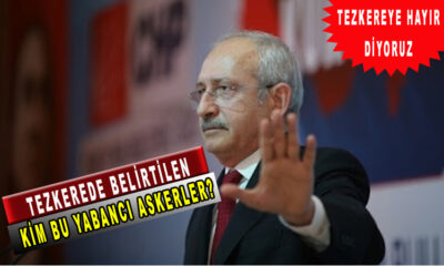 Kemal Kılıçdaroğlu: Tezkere 'ye hayır diyoruz, Neden hayır diyecekleri açıkladı! Yabancı asker çıkışı!