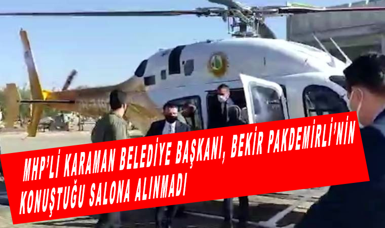 MHP’li Karaman Belediye Başkanı, Bekir Pakdemirli’nin konuştuğu salona alınmadı