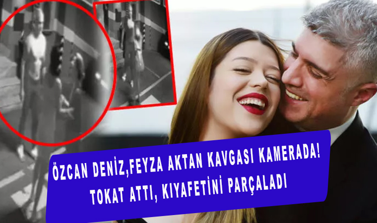 Feyza Aktan, Özcan Deniz Kavgası Kameralara yansıdı!
