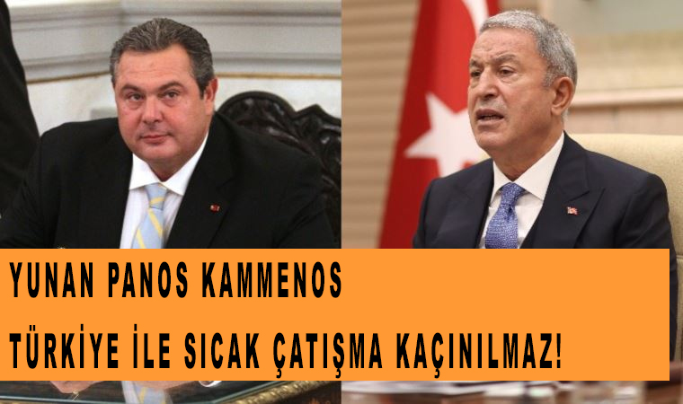 Yunan Panos Kammenos Türkiye ile sıcak çatışma kaçınılmaz!