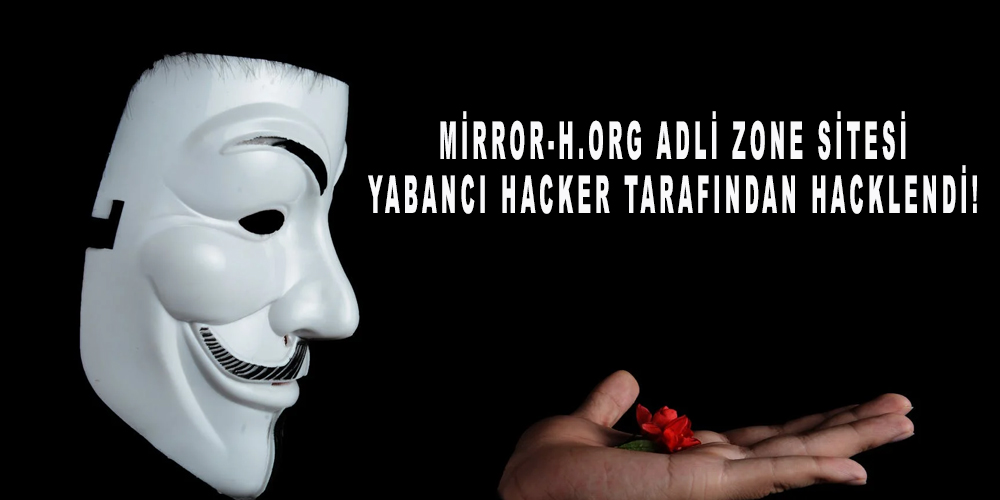 mirror-h.org adli Zone sitesi Yabancı Hacker tarafından hacklendi!