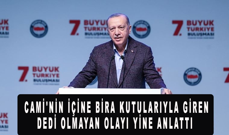 Erdoğan: Bunlar değil miydi Bezmialem Cami’nin içine bira kutularıyla giren dedi olmayan olayı yine anlattı