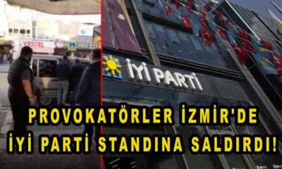 Provokatörler İzmir'de İYİ Parti standına saldırdı!