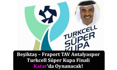 Beşiktaş Fraport TAV Antalyaspor süper kupa finali Katar