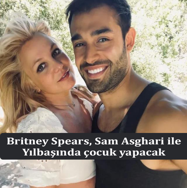 Britney Spears, Sam Asghari ile Yılbaşında çocuk yapacak