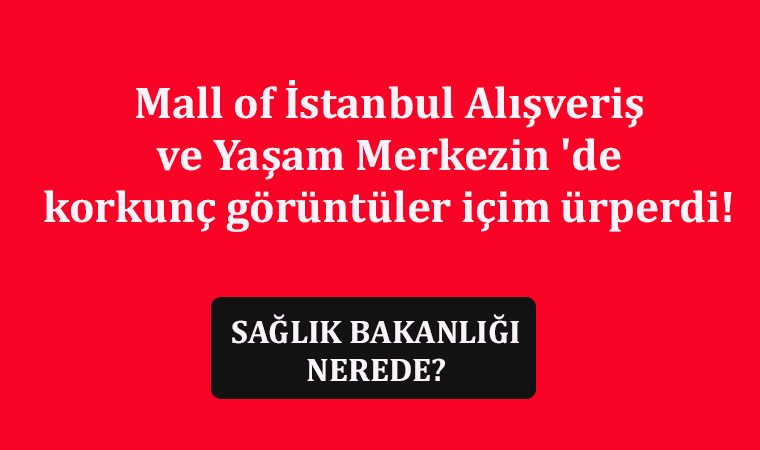 Mall of İstanbul Alışveriş ve Yaşam Merkezin ‘de korkunç görüntüler içim ürperdi!