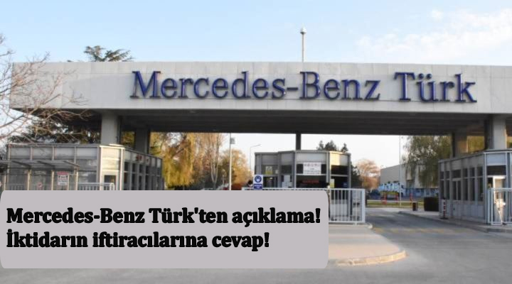 Ekrem İmamoğlu’nun çağrısının ardından Mercedes-Benz Türk’ten açıklama! İktidarın iftiracılarına cevap!