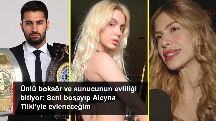 Leyla Süleymanova, boksör Sinan Ulutürk’e boşanma davası açtı: Seni boşayıp Aleyna Tilki ile evleneceğim diyor!