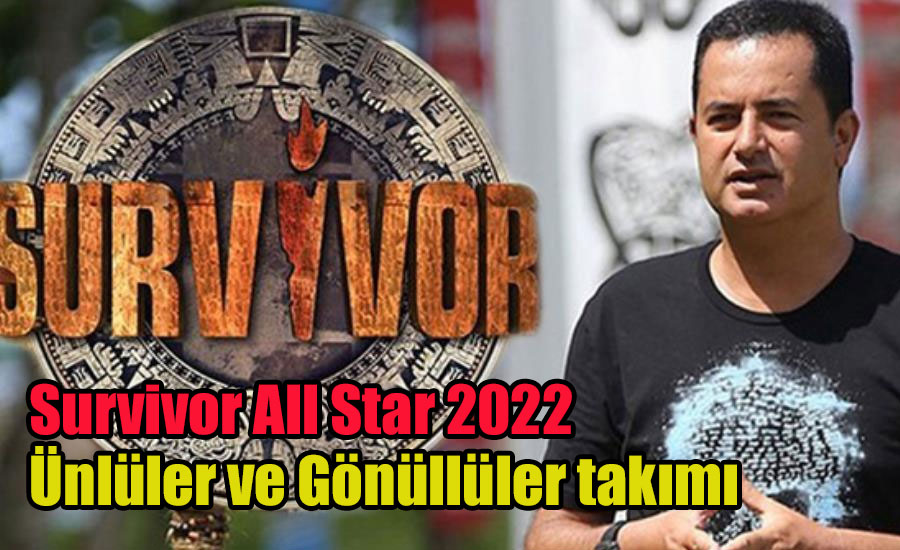 Survivor All Star 2022 fragmanı İşte Ünlüler ve Gönüllüler takımı