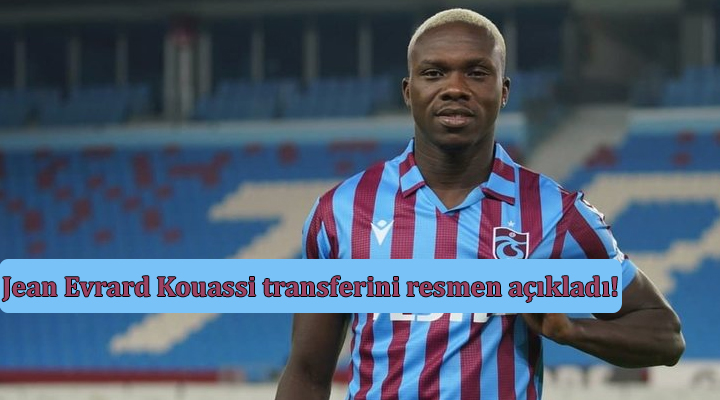 Trabzonspor Jean Evrard Kouassi transferini resmen açıkladı!