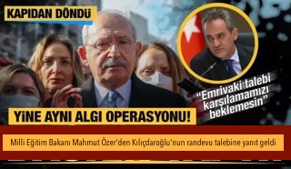 Milli Eğitim Bakanı Mahmut Özer’den Kılıçdaroğlu’nun randevu talebine yanıt geldi