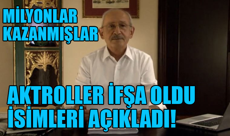 Kemal Kılıçdaroğlu Ak trolleri ifşa etti! Servet kazanmışlar, servet!