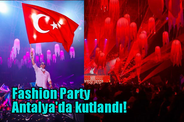Fashion Party Antalya’da kutlandı!