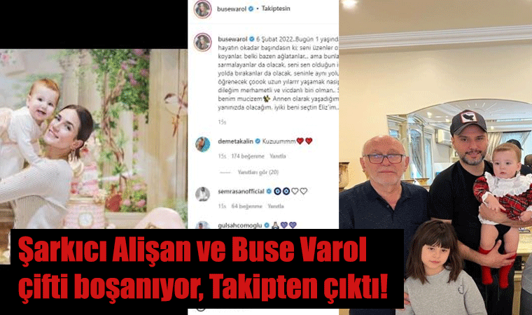 Şarkıcı Alişan ve Buse Varol çifti boşanıyor, Takipten çıktı!
