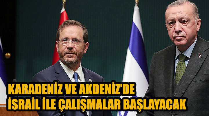 Cumhurbaşkanı Erdoğan: Karadeniz’de, Akdeniz’de İsrail ile çalışabiliriz