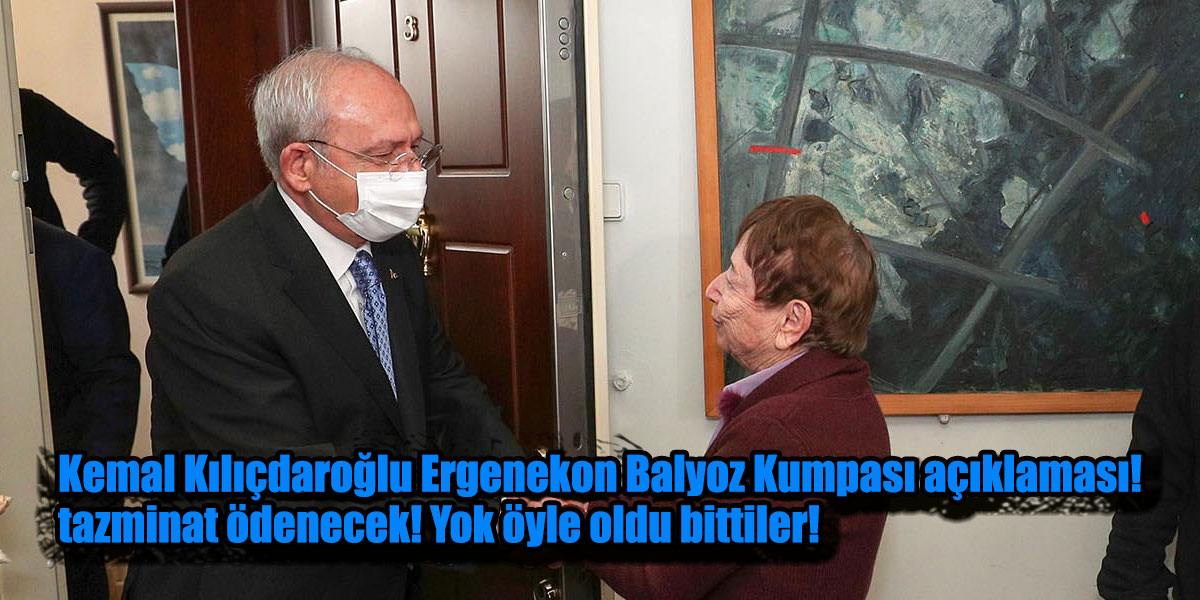 Kemal Kılıçdaroğlu Ergenekon Balyoz Kumpası açıklaması! tazminat ödenecek! Yok öyle oldu bittiler!