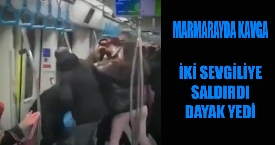 Marmaray’da kavga burada aile var sevişemezsiniz dedi, iki sevgiliye saldırdı!