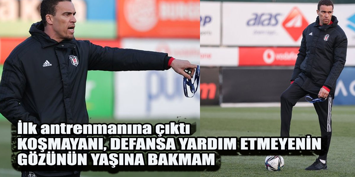 Valerien Ismael Beşiktaş’ta ilk idmanına çıktı! futbolcular kıyasıya rekabete girdi!