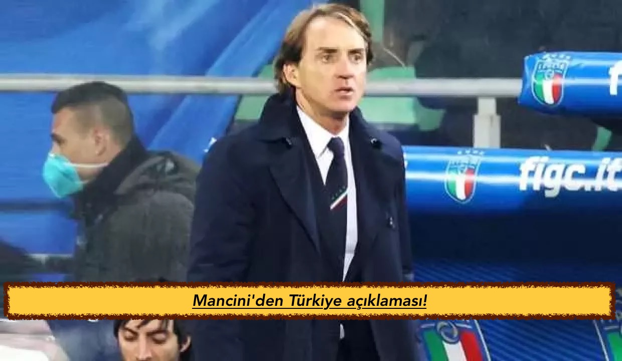 Mancini’den Türkiye açıklaması!