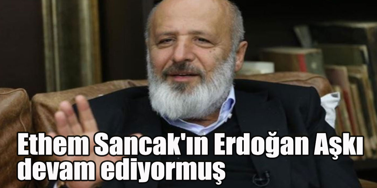 Ethem Sancak’ın Erdoğan Aşkı devam ediyormuş, istifa etmediği iddia edildi!