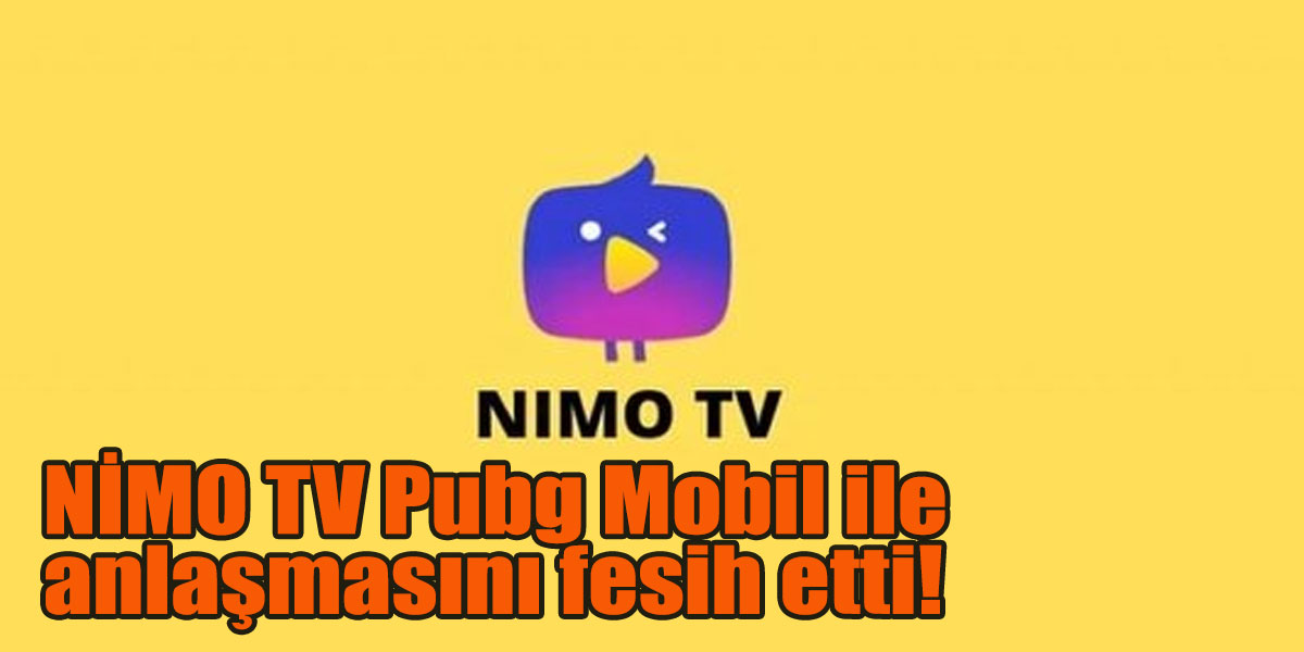 NİMO TV Pubg Mobil ile anlaşmasını fesih etti!