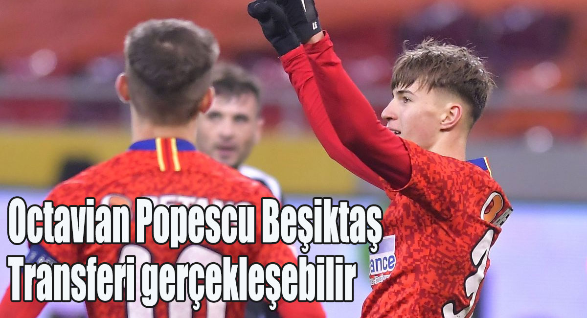 Octavian Popescu Beşiktaş Transferi gerçekleşebilir! Hızlı ve Çevik bir oyuncu!