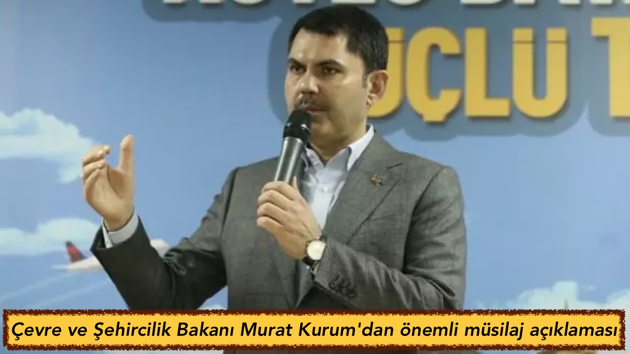 Çevre ve Şehircilik Bakanı Murat Kurum’dan önemli müsilaj açıklaması