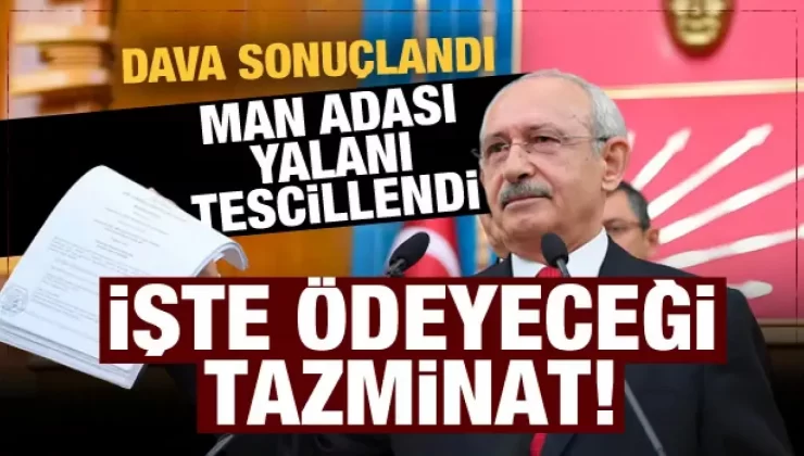 Cumhurbaşkanı Erdoğan ‘Man adası’ davasını kazandı! Kılıçdaroğlu 100 bin TL ödemeye mahkum edildi…