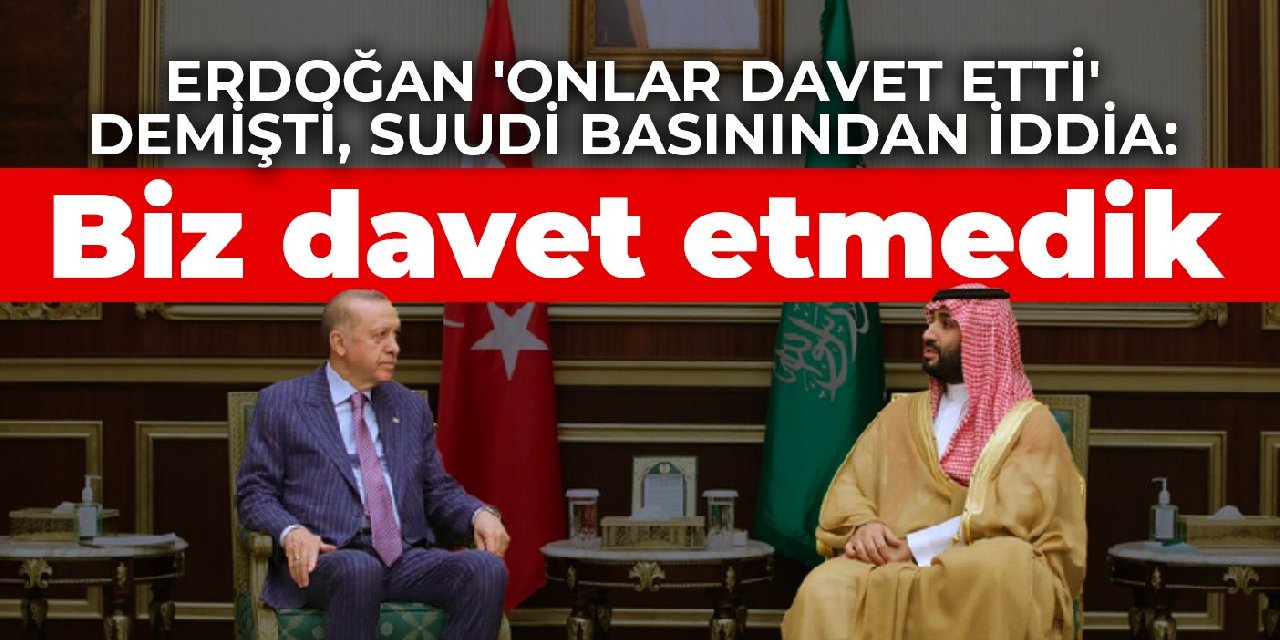 Suudi Televizyonu Erdoğan’ı biz davet etmedik dedi!