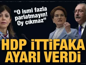 HDP ittifaka ince ayar çekti! O ismi fazla parlatmayın, oy moy çıkmaz!